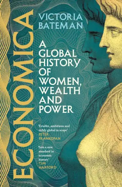 Gold and white book cover of Victoria Batemans global history of women wealth and power Gold and white book cover of Victoria Batemans global history of women wealth and power