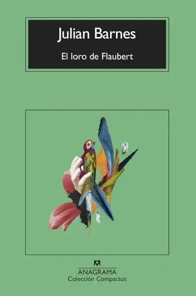 El loro de Flaubert (Compactos) cover image El loro de Flaubert (Compactos) cover image