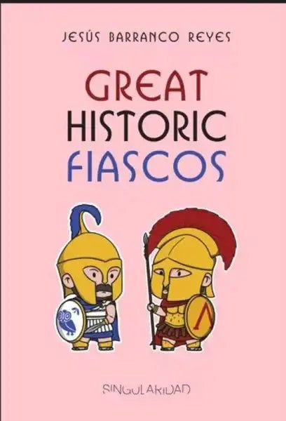 Pink book cover of Great Historic Fiascos with Greek warriors Pink book cover of Great Historic Fiascos with Greek warriors