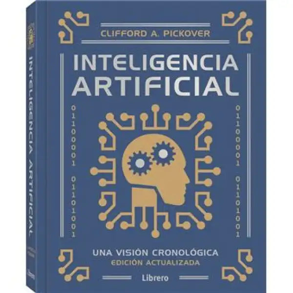 Blue book on inteligencia artificial: una visión cronológica by Clifford A. Pickover Blue book on inteligencia artificial: una visión cronológica by Clifford A. Pickover