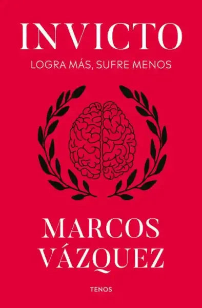 Invicto book cover: Red brain laurel wreath, logra más, sufre menos by Marcos Vázquez Invicto book cover: Red brain laurel wreath, logra más, sufre menos by Marcos Vázquez