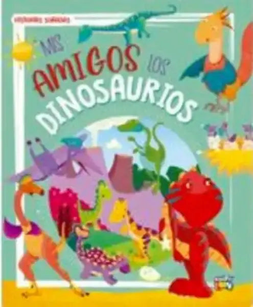 Colorful dinosaur book My Friends the Dinosaurs: Dreamy Stories with vibrant illustrations Colorful dinosaur book My Friends the Dinosaurs: Dreamy Stories with vibrant illustrations