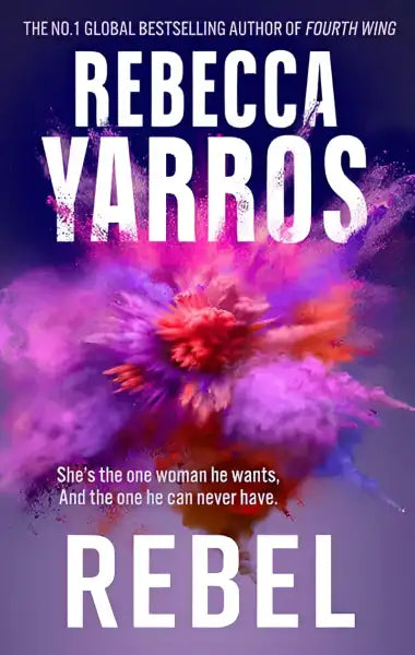 Book cover with colorful explosion for REBEL by Rebecca Yarros, a captivating English book Book cover with colorful explosion for REBEL by Rebecca Yarros, a captivating English book