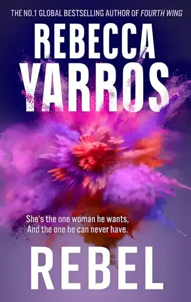 Book cover with colorful explosion for REBEL by Rebecca Yarros, a captivating English book Book cover with colorful explosion for REBEL by Rebecca Yarros, a captivating English book