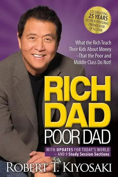 Rich Dad Poor Dad: What the Rich Teach Their Kids About Money That the Poor and Middle Class Do Not! cover image Rich Dad Poor Dad: What the Rich Teach Their Kids About Money That the Poor and Middle Class Do Not! cover image
