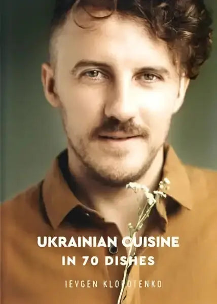 Ukrainian cuisine cookbook Ukrainian Cuisine in 70 Dishes English books for authentic recipes Ukrainian cuisine cookbook Ukrainian Cuisine in 70 Dishes English books for authentic recipes