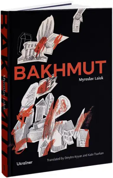 Black book titled BAKHMUT with building illustrations by Myroslav Laiuk, war reportage book