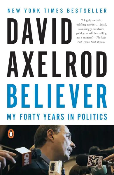 David Axelrod Believer book cover, four decades in politics