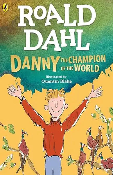 Danny the Champion of the World book cover by Roald Dahl illustrated by Quentin Blake