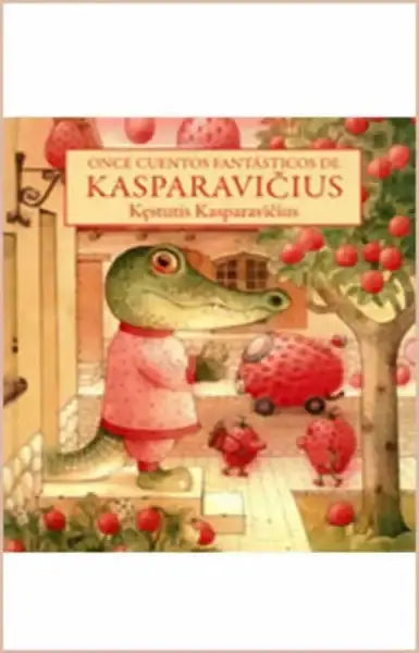 Green crocodile in pajamas on steps with strawberry tree, Once Cuentos Fantásticos de Kasparavicius, Spanish children’s book