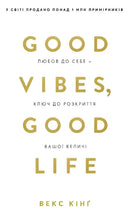 Book cover of "Good Vibes, Good Life" by Vex King, focusing on self-love and personal growth.