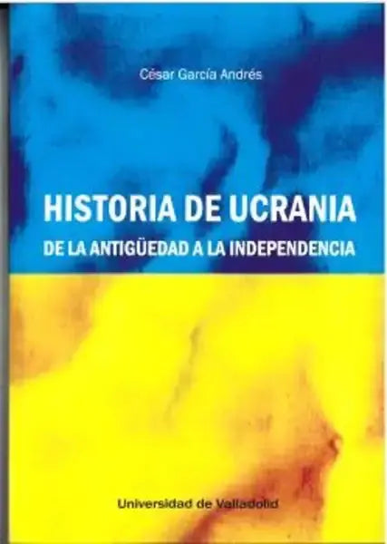 Blue and yellow cover of Historia de Ucrania by César García Andrés
