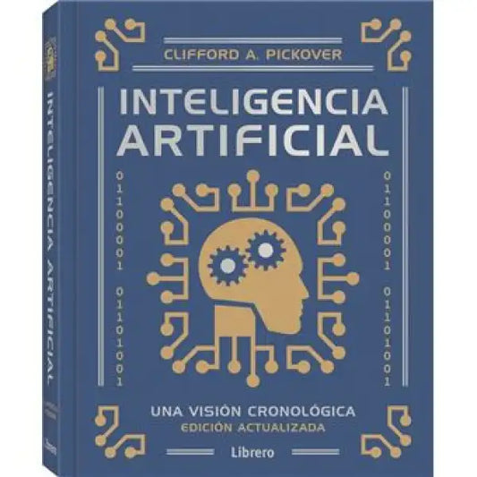 Blue book on inteligencia artificial: una visión cronológica by Clifford A. Pickover