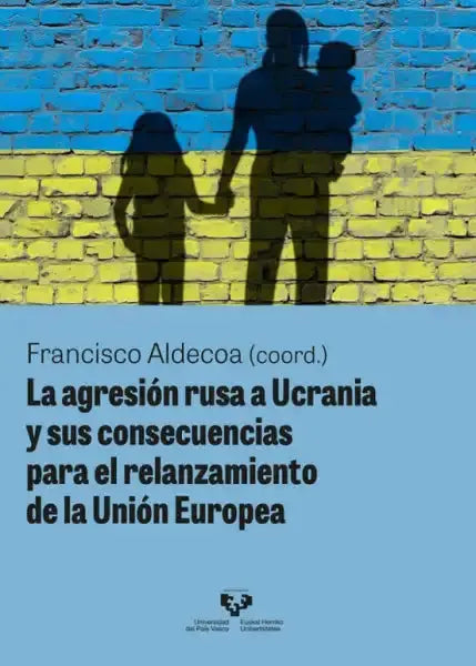 Book cover: Russian aggression in Ucrania y sus consecuencias para EU relaunch by Francisco Aldecoa