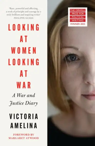 Book cover of Looking at Women Looking at War by Victoria Amelina, Orwell Prize nominee