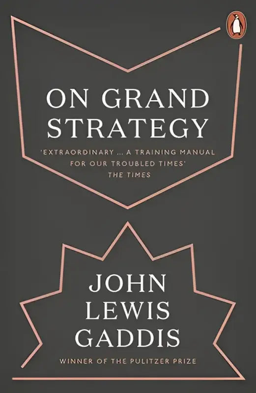 Cover of "On Grand Strategy" by John Lewis Gaddis, featuring acclaimed historical insights and a focus on liberty.