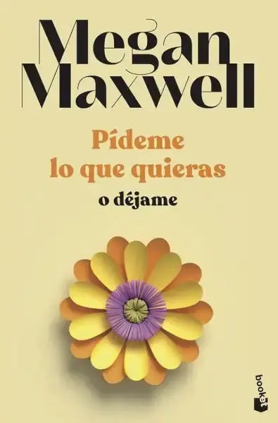 Pídeme lo que quieras o déjame: Serie Pídeme lo que quieras 3 (Biblioteca Megan Maxwell) cover image