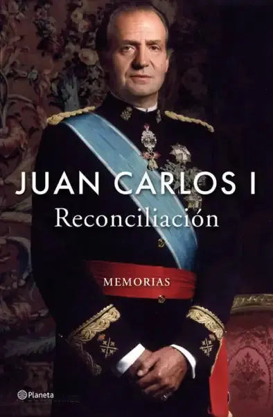 Juan Carlos I memoir Reconciliación cover by Editorial Planeta