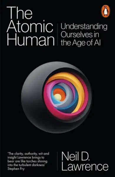 Book cover for The Atomic Human by Neil D Lawrence exploring atomic human and artificial intelligence