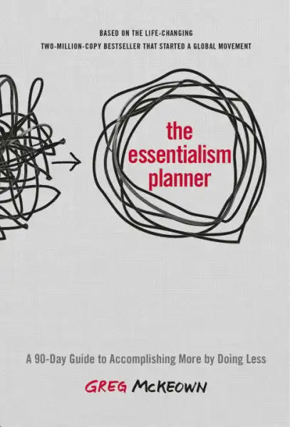 Minimalist essentialism planner by Greg McKeown for productivity, Clarkson Potter hardcover
