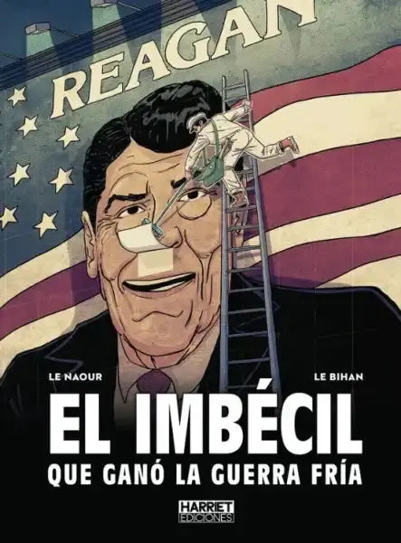 Book cover of El imbécil que ganó la Guerra Fría by Jean-Yves Le Naour and Cédrick Le Bihan