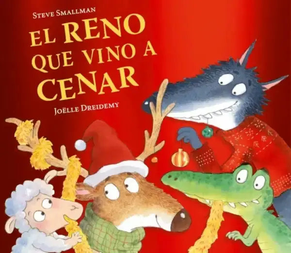 Vibrant red picture book cover: The Reindeer Who Came to Dinner by Steve Smallman