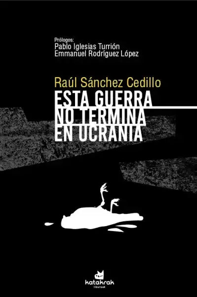 Black book cover: esta guerra no termina en Ucrania by Raúl Sánchez Cedillo, white animal silhouette